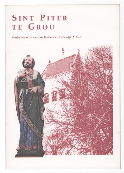 Sint Piter te Grou : documentatie bij het Sint Piter Weekeinde 2005 op 19 en 20 februari 2005 te Grou