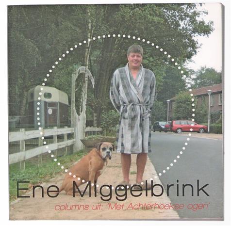 Ene Miggelbrink : met Achterhoekse ogen