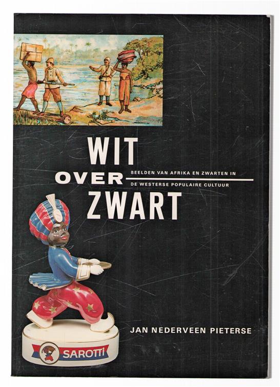 Wit over zwart : beelden van Afrika en zwarten in de westerse populaire cultuur