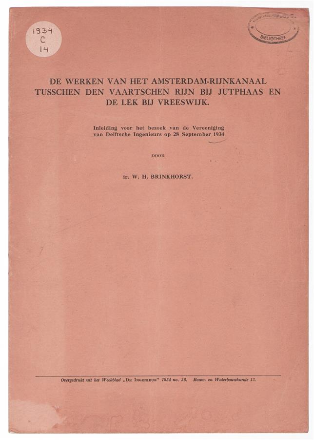 De werken van het Amsterdam Rijnkanaal tusschen den Vaartschen Rijn bij Jutphaas en de Lek bij Vreeswijk.