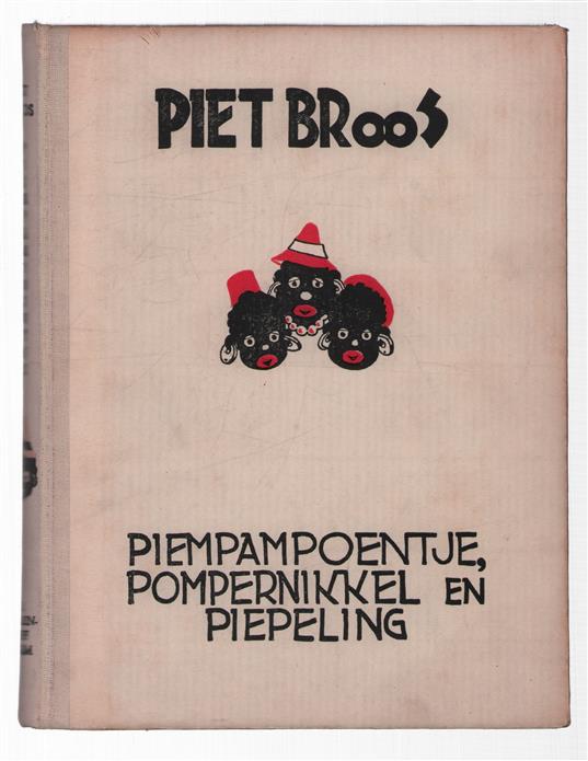 Piempampoentje, Pompernikkel en Piepeling : de geschiedenis van drie pikzwarte nikkertjes