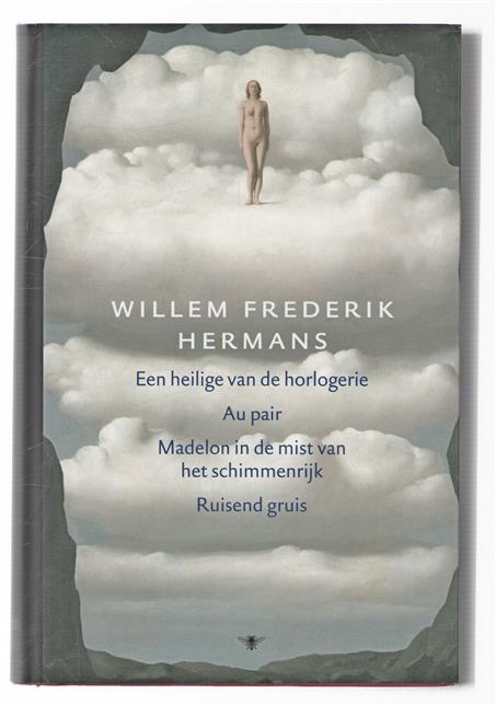 Volledige werken / 6, Romans: Een heilige van de horlogerie. Au pair. Madelon in de mist van het schimmenrijk. Ruisend gruis.