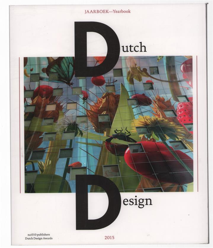 Dutch design : jaarboek 2015 = yearbook 2015