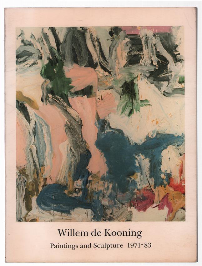 Willem de Kooning : paintings and sculpture, 1971-1983