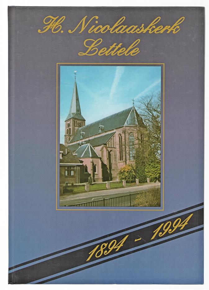 St. Nicolaaskerk Lettele 1894-1994 : gedenkboek honderd jaar parochiekerk