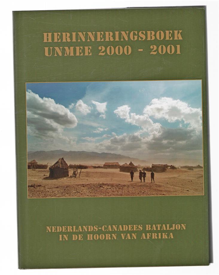 Herinneringsboek UNMEE 2000-2001 : Nederlands-Canadees bataljon in de hoorn van Afrika