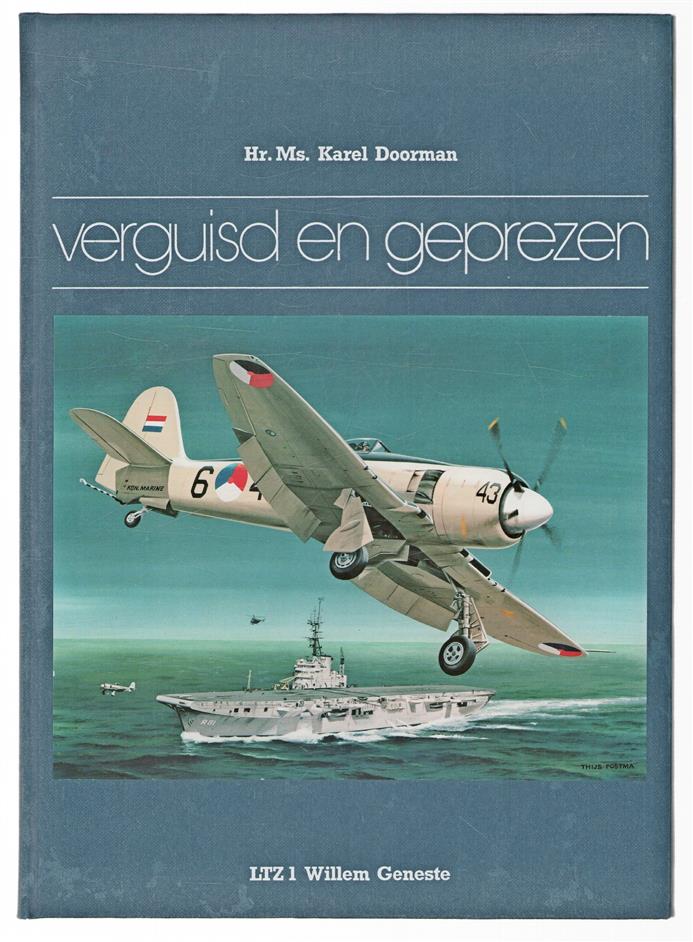Verguisd en geprezen : Hr. Ms. Karel Doorman