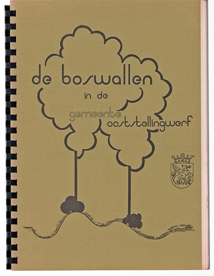 De boswallen in de gemeente Ooststellingwerf : rapport : een onderzoek over de historie, natuurwetenschappelijke waarde en het beheer van boswallen