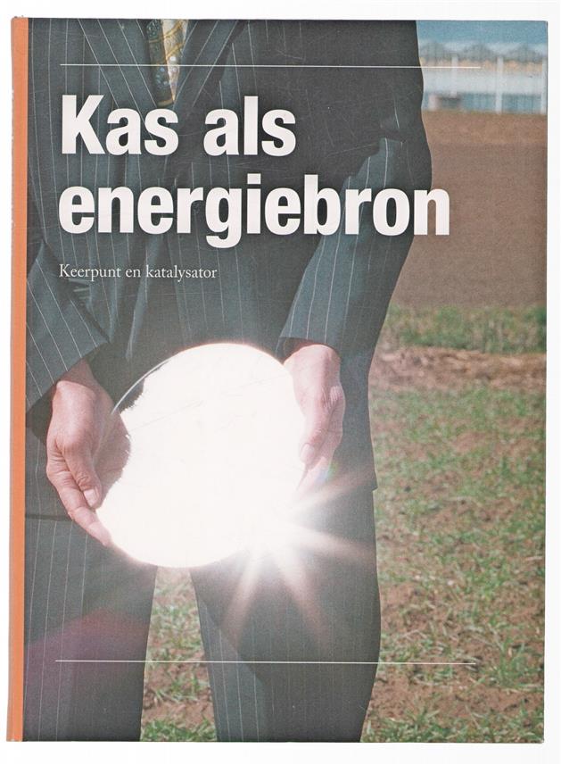 Kas als energiebron : keerpunt en katalysator