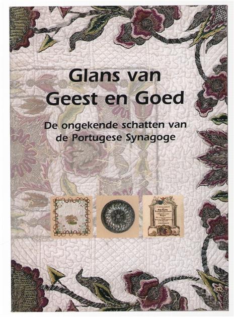 Glans van geest en goed, de ongekende schatten van de Portugese Synagoge