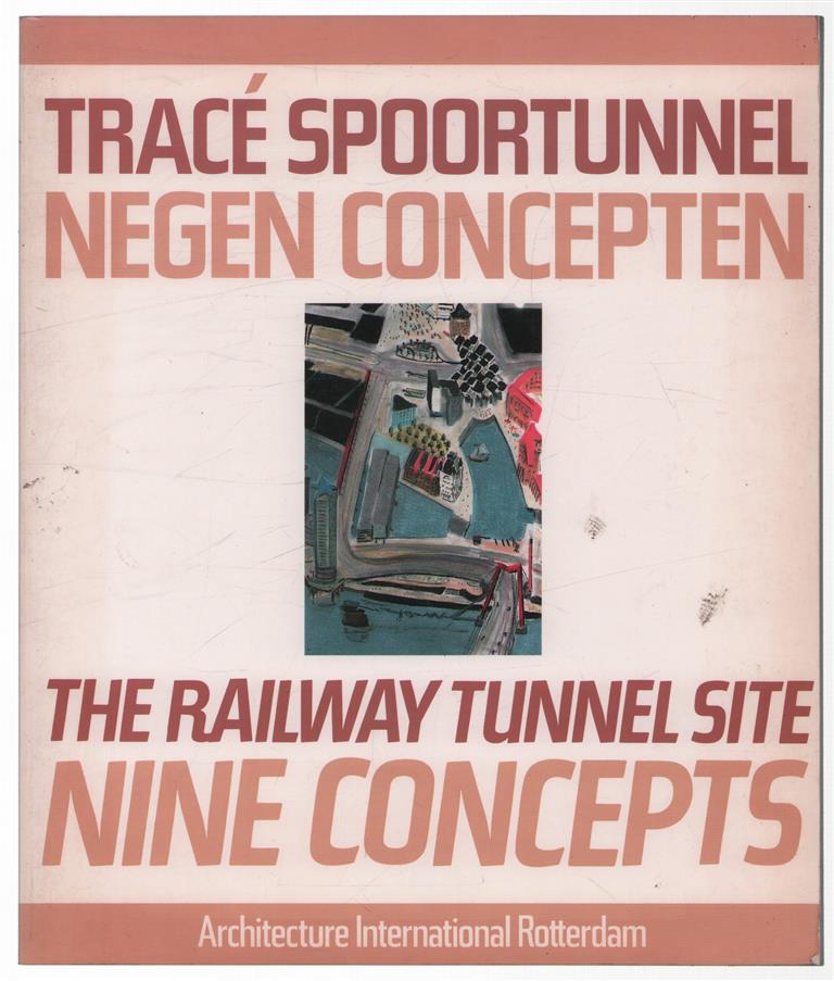 Tracé spoortunnel, negen concepten.