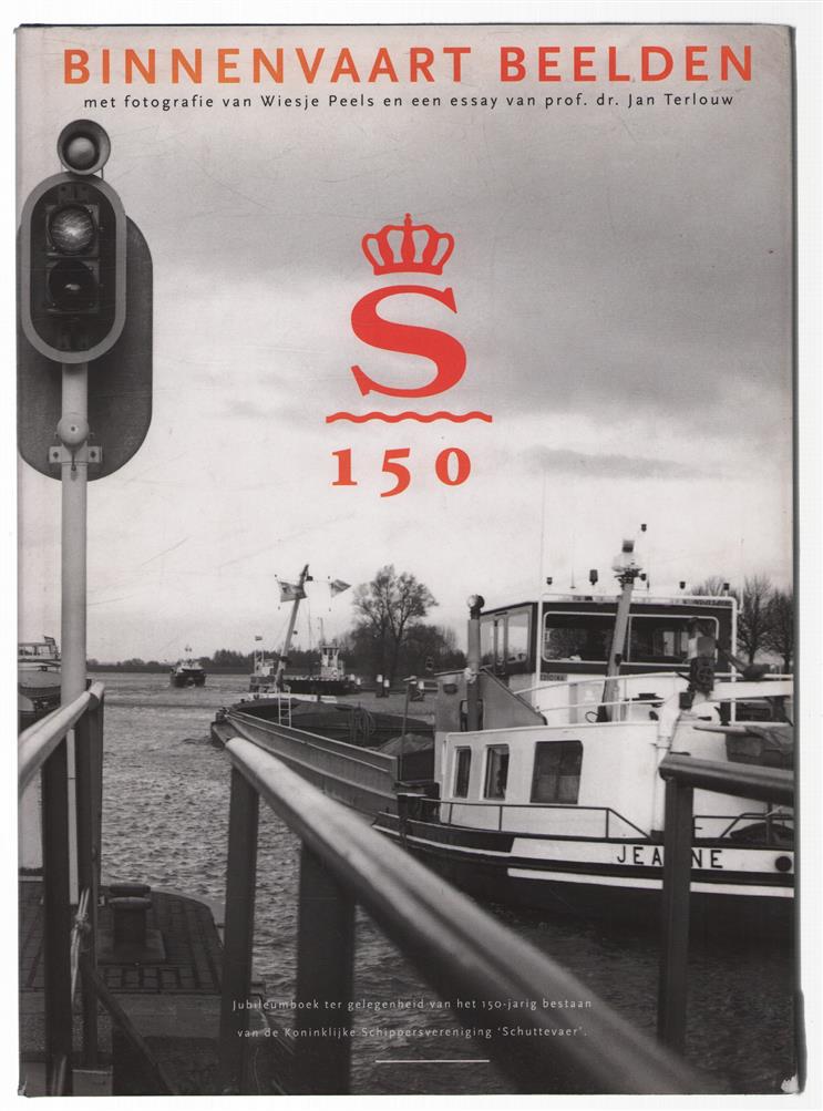Binnenvaart Beelden jubileumboek ter gelegenheid van het 150-jarig bestaan van de Koninklijke Schippersvereeniging 'Schuttevaar' ...
