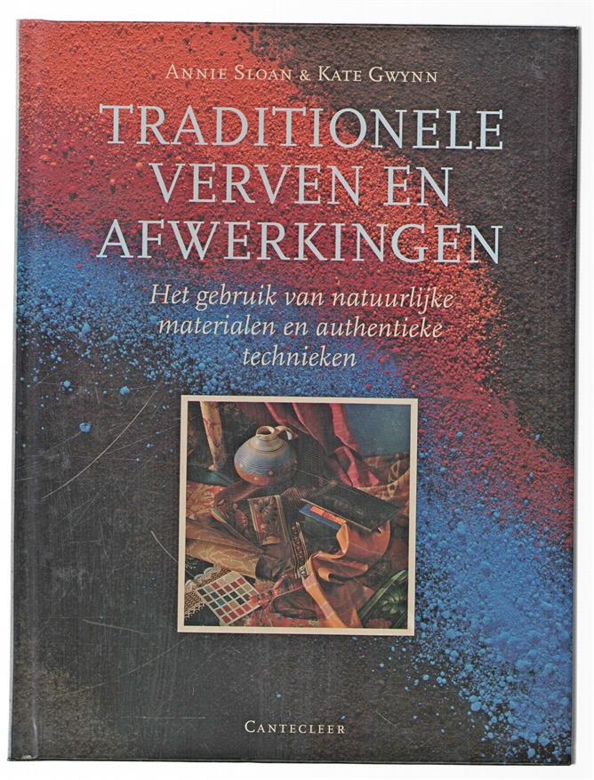 Traditionele verven en afwerkingen : het gebruik van natuurlijke materialen en authentieke technieken