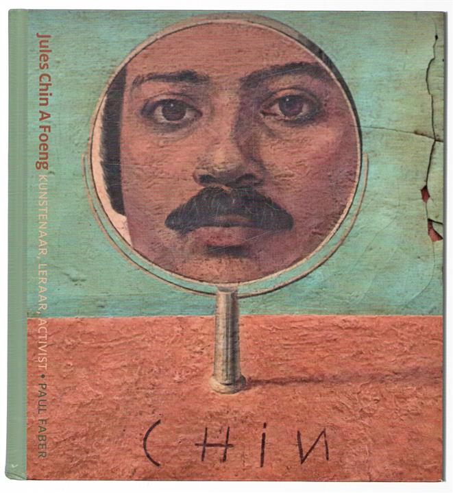 Jules Chin A Foeng (1944-1983) : kunstenaar, leraar, activist