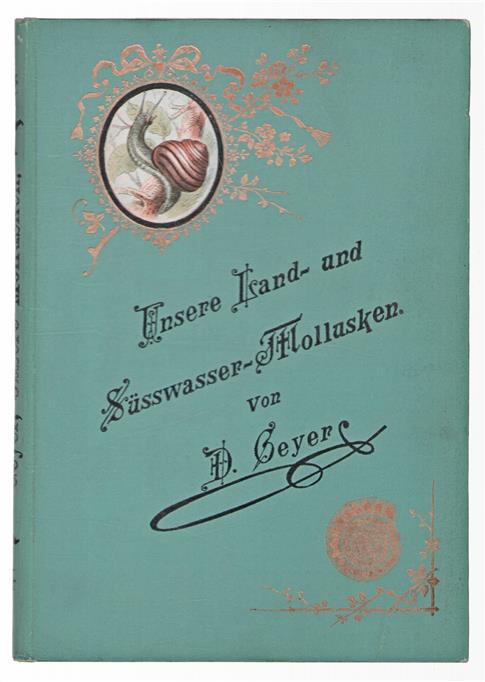 Unsere land- und susswasser-mollusken. Einführung in die molluskenfauna Deutschlands,