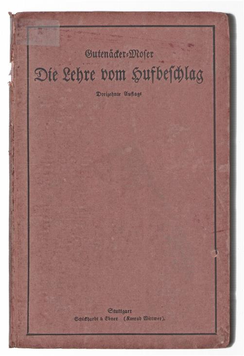 Die Lehre vom Hufbeschlag : eine Anleitung fur die Praxis und die Prufung
