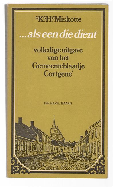 Als een die dient : volledige uitgave van het "Gemeenteblaadje Cortgene" 27 oktober 1923-4 april 1925