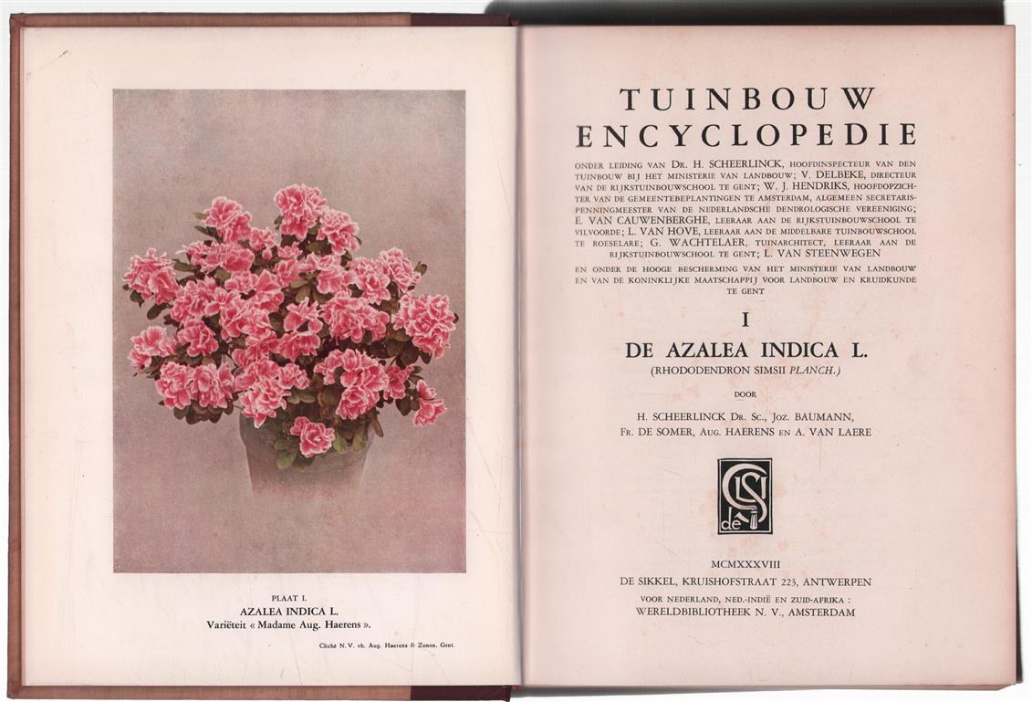 Tuinbouw encyclopedie / 1, De Azalea Indica L. (Rhododendron Simsii Planch.) / door H. Scheerlinck, Joz. Baumann, Fr. De Somer ... [et al.].