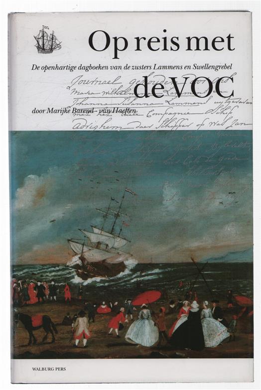 Op reis met de VOC : de openhartige dagboeken van de zusters Lammens en Swellengrebel