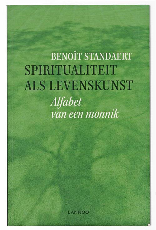 Spiritualiteit als levenskunst : alfabet van een monnik