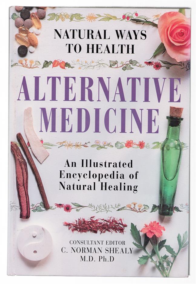 Alternative medicine : an illustrated encyclopedia of natural healing