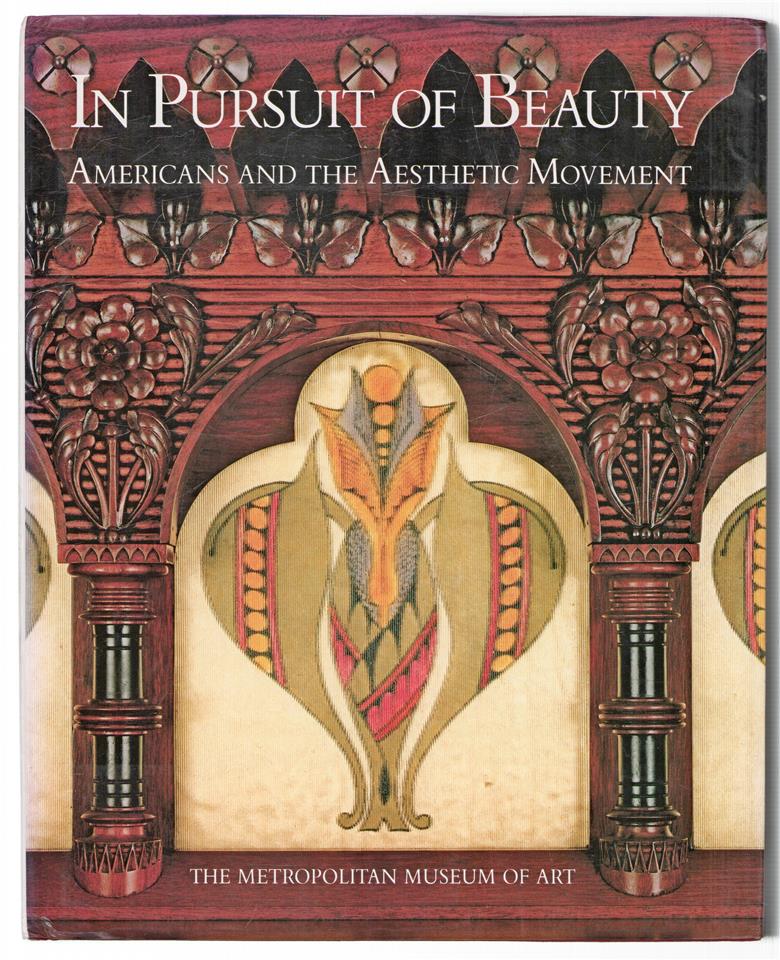 In pursuit of beauty : Americans and the aesthetic movement