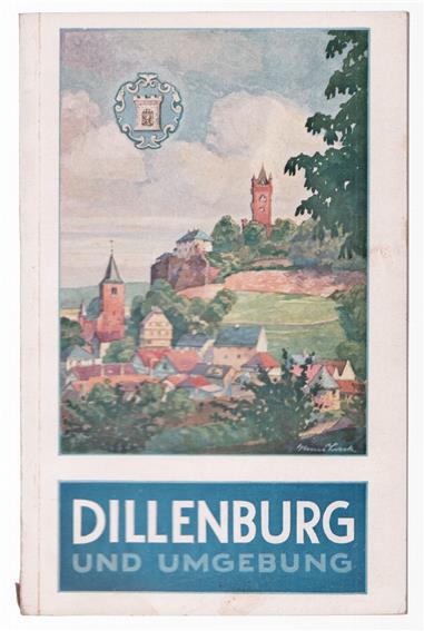 Dillenburg Fuhrer durch die Oranierstadt und ihre Umgebung
