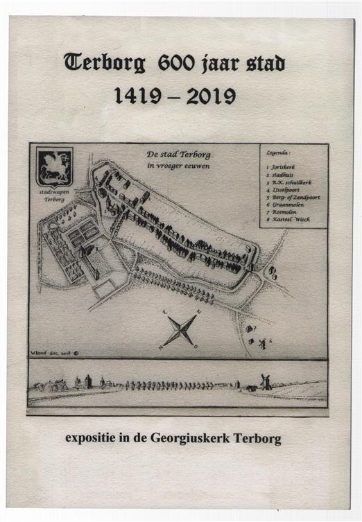 Terborg 600 jaar stad 1419 - 2019 : expositie in de Georgiuskerk Terborg