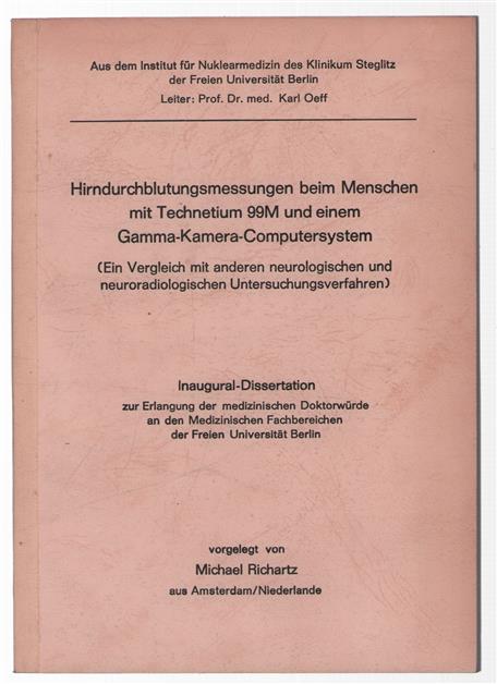 Hirndurchblutungsmessungen beim Menschen mit Technetium 99M und einem Gamma-Kamera-Computersystem: ein Vergleich mit anderen neurologischen und neuroradiologischen Untersuchungsverfahren