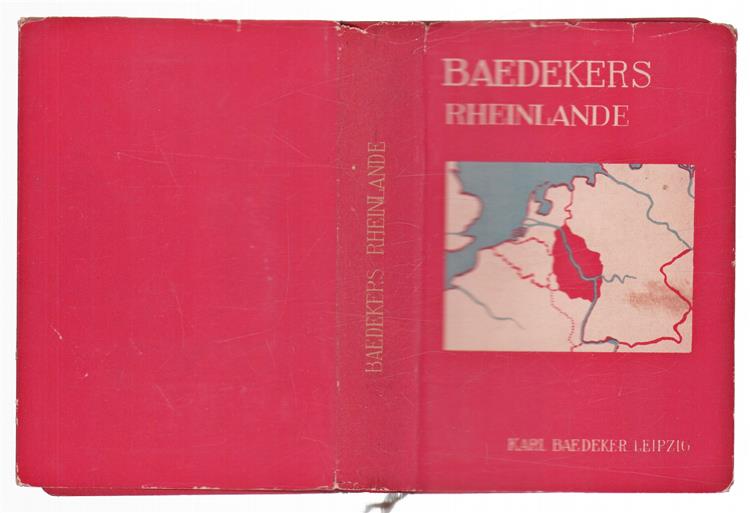Die Rheinlande von der elsassischen bis zur hollandischen Grenze, Rheinpfalz und Saargebiet, Rhein.-Westfälisches Industriegebeit : Handbuch für Reisende