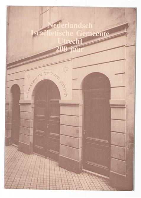 Nederlandsch Israëlietische Gemeente Utrecht. 200 jaar.