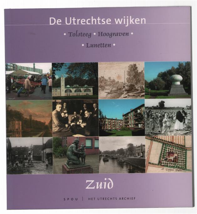Zuid : Tolsteeg, Hoograven, Lunetten