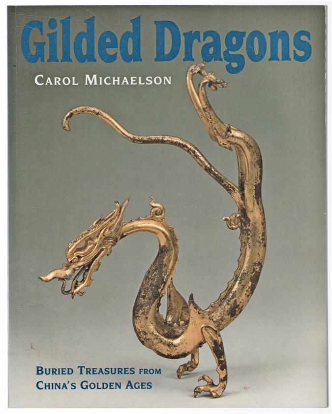 Gilded dragons : buried treasures from China's golden age