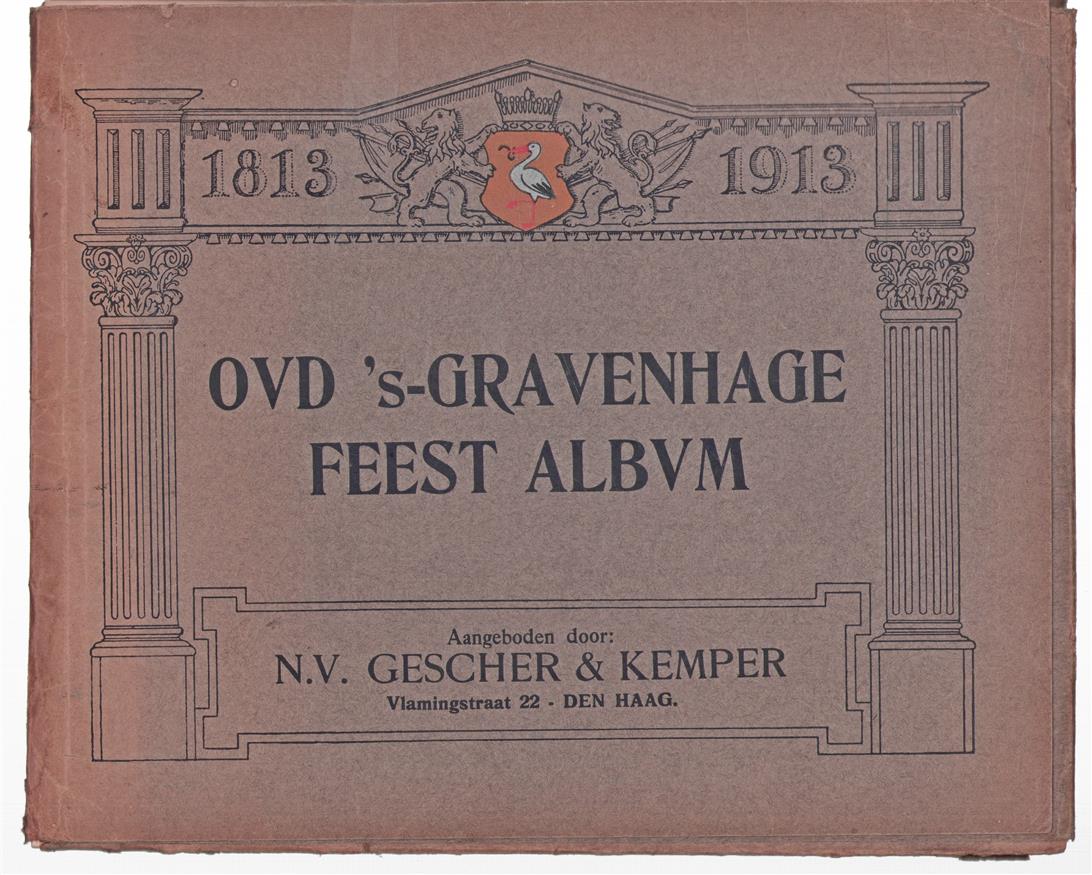 1813  -  1913 Oud S 'Gravenhage feest album