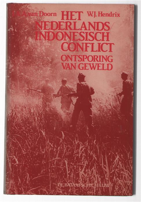 Het Nederlands Indonesisch conflict : ontsporing van geweld