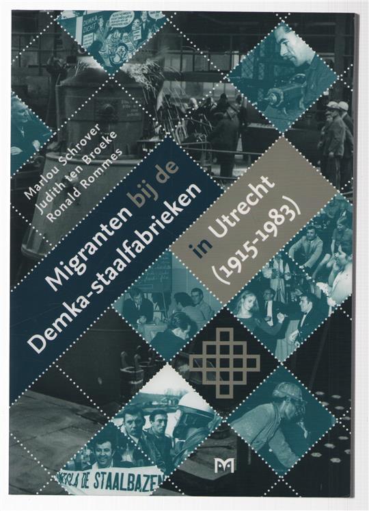 Migranten bij de Demka-staalfabrieken in Utrecht (1915-1983)