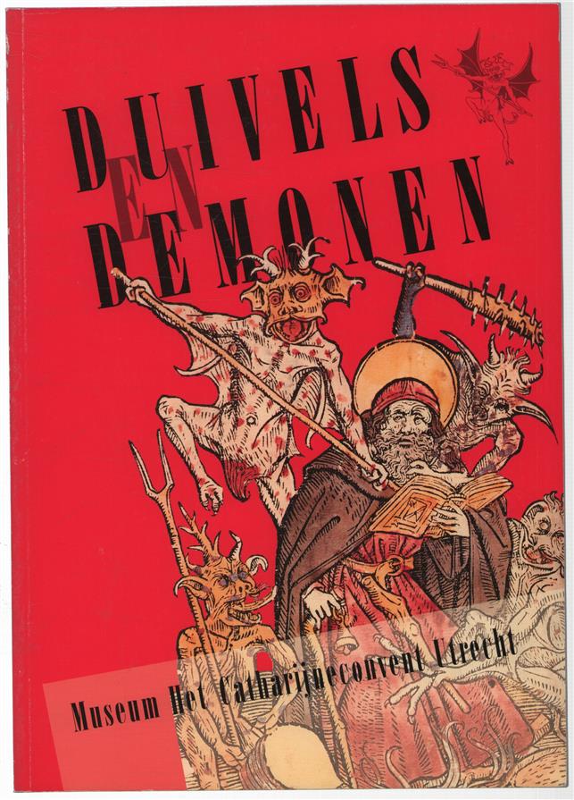 Duivels en demonen : de duivel in de Nederlandse beeldcultuur