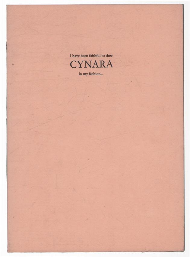 Non sum qualis eram bonae sub regno Cynarae. Ernest Dowson. I have been faithfull to thee CYNARA in my fashion.