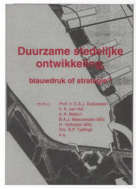Duurzame stedelijke ontwikkeling, blauwdruk of strategie?