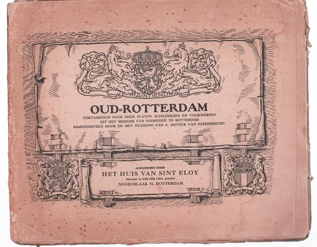 Oud-Rotterdam : vervaardigd naar oude platen, schilderijen en voorwerpen uit het Museum van Oudheden te Rotterdam