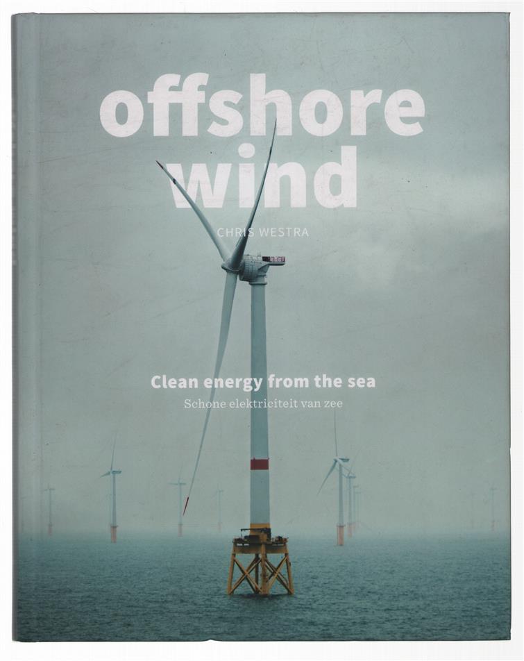 Offshore wind = schone elektriciteit van zee, clean energy from the sea