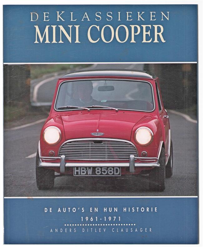 Mini Cooper : de auto s en hun historie 1961-1971 & 1990 tot heden