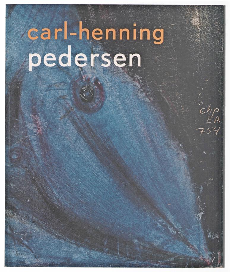 Carl-Henning Pedersen : of het juiste gebruik van het wonderbaarlijke = or the good use of the marvellous