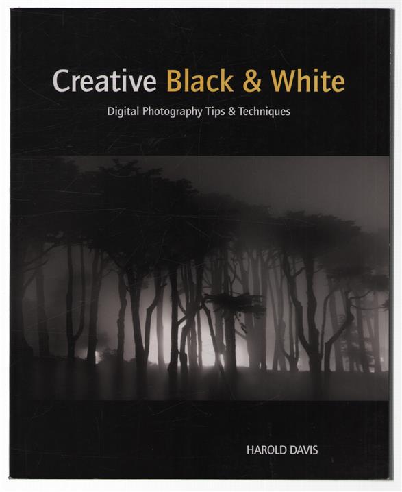 Creative black & white digital photography tips & techniques.