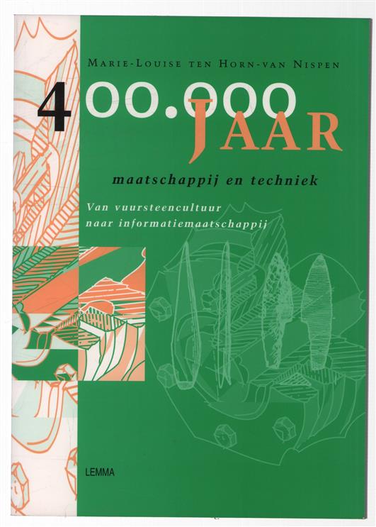 400000 jaar maatschappij en techniek : van vuursteencultuur naar informatiemaatschappij