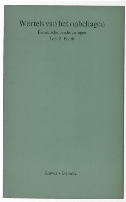 Wortels van het onbehagen, ecosofische beschouwingen