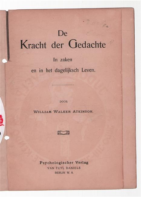 De kracht der gedachte in zaken en in het dagelijksch leven