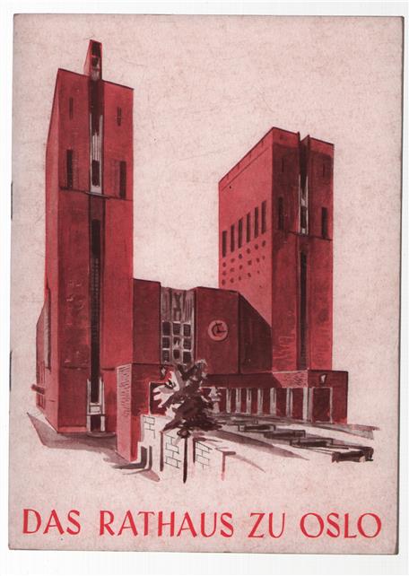 (TOERISME / TOERISTEN BROCHURE) Das Rathaus zu Oslo : Fuhrer durch das Gebäude ; Uebersetzt ins Deutsche von Alfred Peterschmitt