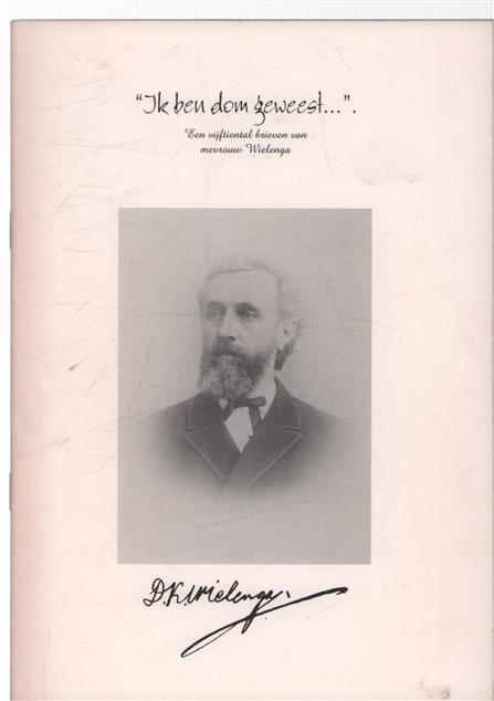 "Ik ben dom geweest..."., een vijftiental brieven van mevrouw Wielenga