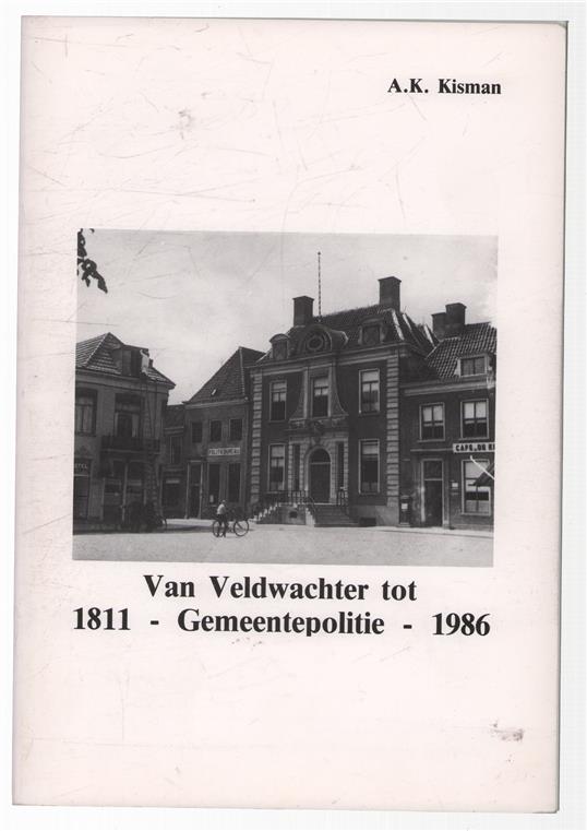 Van veldwachter tot Gemeentepolitie 1811 - 1986